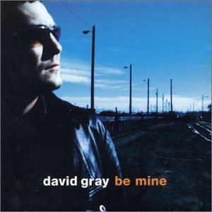 Be Mine David Gray